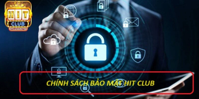 Chính sách bảo mật Hitclub gồm những yếu tố gì?